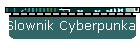 Slownik Cyberpunka