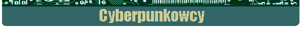 Cyberpunkowcy